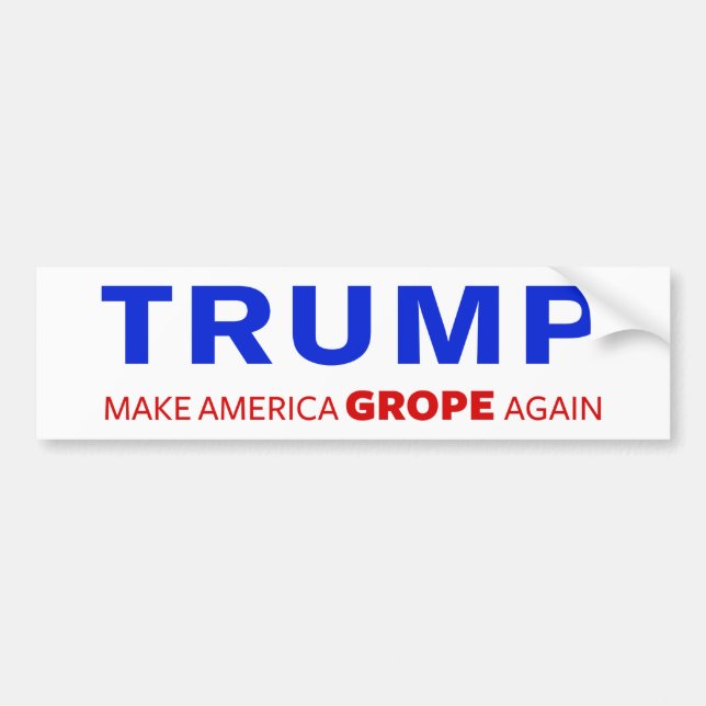Trump: Make America Grope Again Bumper Sticker (Front)