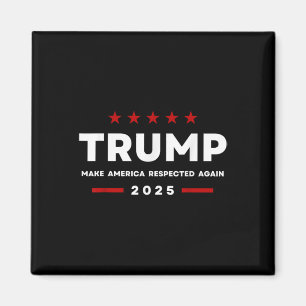 Trump Make America Respected Again 2025 Women Men Magnet