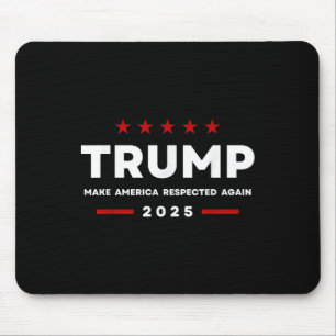 Trump Make America Respected Again 2025 Women Men Mouse Mat