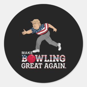 Trump Make Bowling Great Again - Funny Patriotic B Classic Round Sticker