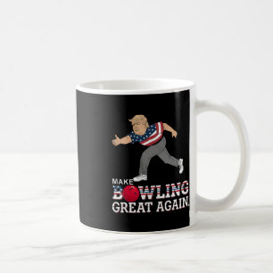 Trump Make Bowling Great Again - Funny Patriotic B Coffee Mug