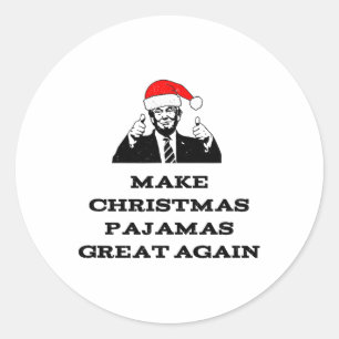 Trump Make Christmas Pyjamas Great Again Political Classic Round Sticker