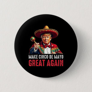 Trump Make Cinco De Mayo Great Again 6 Cm Round Badge