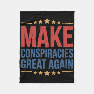 Trump Make Conspiracies Great Again 1 Fleece Blanket