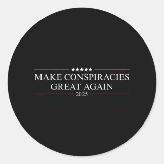 Trump Make Conspiracies Great Again 2  Classic Round Sticker