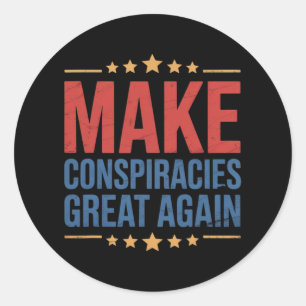 Trump Make Conspiracies Great Again 3  Classic Round Sticker