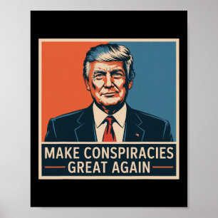 Trump Make Conspiracies Great Again 3 Poster