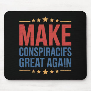 Trump Make Conspiracies Great Again 4 Mouse Mat