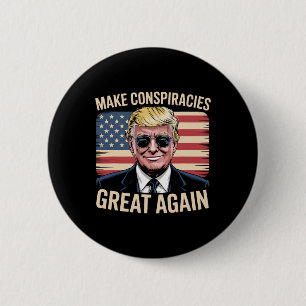 Trump Make Conspiracies Great Again 5  6 Cm Round Badge