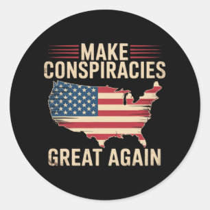 Trump Make Conspiracies Great Again 5 Classic Round Sticker