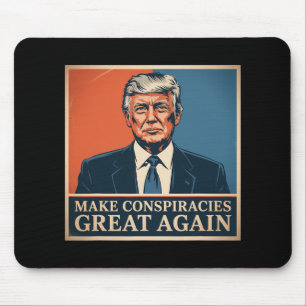 Trump Make Conspiracies Great Again 6  Mouse Mat