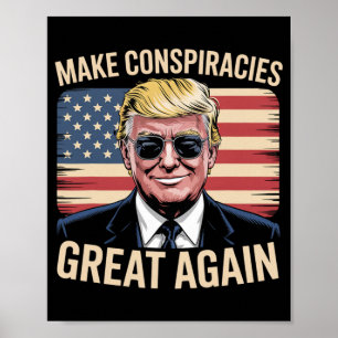 Trump Make Conspiracies Great Again 7 Poster