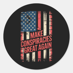Trump Make Conspiracies Great Again 8  Classic Round Sticker