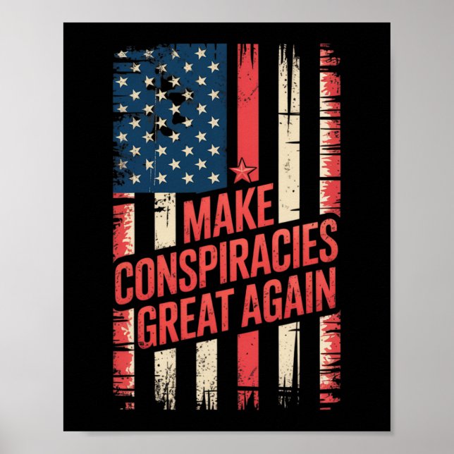 Trump Make Conspiracies Great Again 8  Poster (Front)