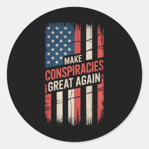 Trump Make Conspiracies Great Again 9 Classic Round Sticker