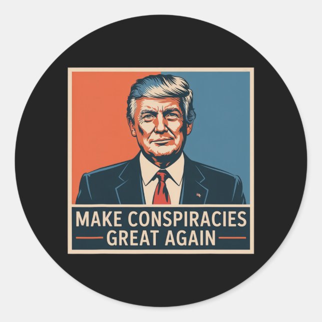 Trump Make Conspiracies Great Again  Classic Round Sticker (Front)