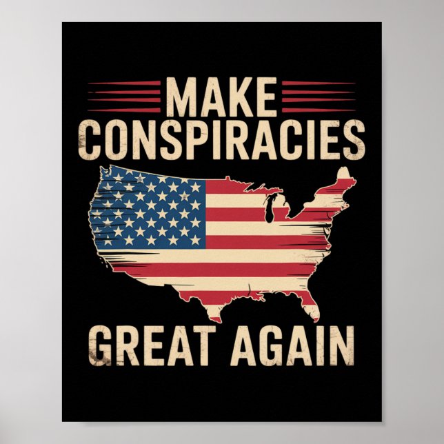 Trump Make Conspiracies Great Again  Poster (Front)