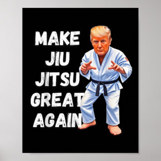 Trump Make Jiu-jitsu Great Again Bjj  Poster