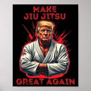 Trump Make Jiu Jitsu Great Again Humour  Poster
