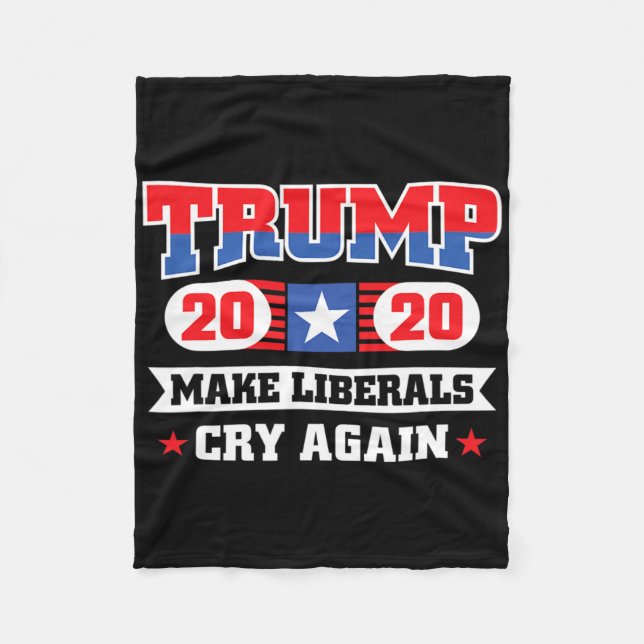 Trump Make Liberals Cry Again 1  Fleece Blanket (Front)