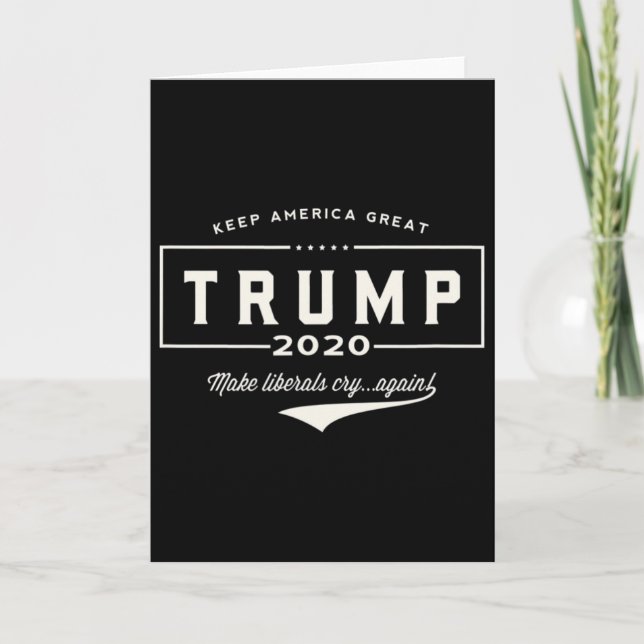 Trump Make Liberals Cry Again!'  Card (Front)