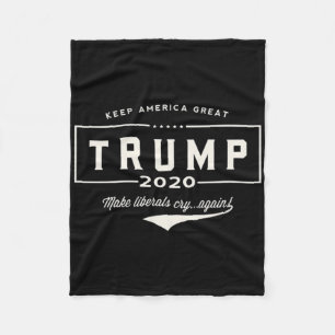 Trump Make Liberals Cry Again!' Fleece Blanket