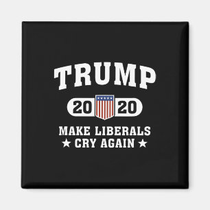 Trump Make Liberals Cry Again Magnet