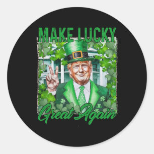 Trump Make Lucky Great Again St Patricks Day Classic Round Sticker