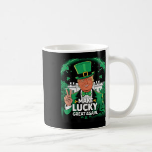 Trump Make Lucky Great Again St Patricks Day Coffee Mug