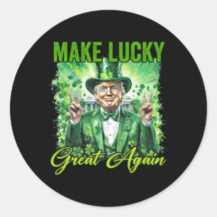 Trump Make Lucky Great Again St Patricks Day Lucky Classic Round Sticker
