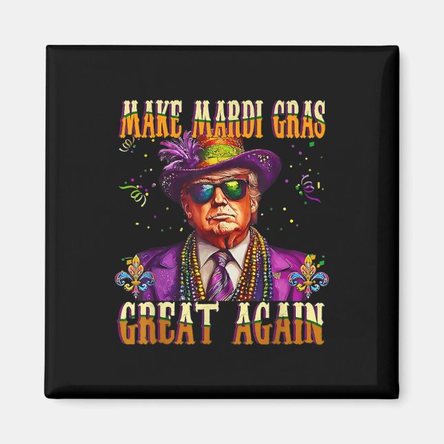 Trump Make Mardi Gras Great Again Funny Parade Cos Magnet (Front)