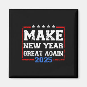 Trump Make New Year Great Again 2025 Celebration Magnet