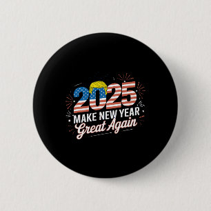 Trump Make New Year Great Again Happy New Years Ev 6 Cm Round Badge