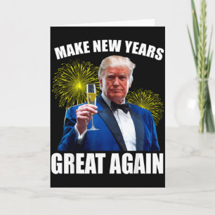 Trump Make New Year Great Again Happy New Years Ev Card