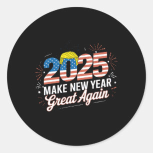 Trump Make New Year Great Again Happy New Years Ev Classic Round Sticker