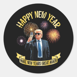 Trump Make New Year Great Again Happy New Years Ev Classic Round Sticker