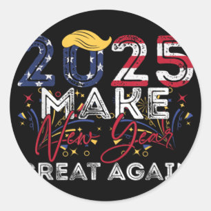 Trump Make New Year Great Again Happy New Years Ev Classic Round Sticker