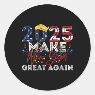 Trump Make New Year Great Again Happy New Years Ev Classic Round Sticker