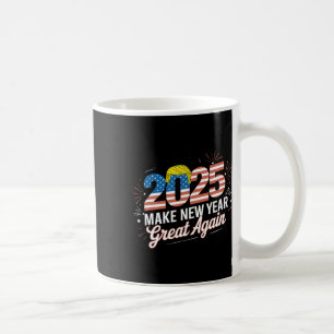 Trump Make New Year Great Again Happy New Years Ev Coffee Mug
