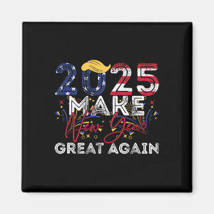 Trump Make New Year Great Again Happy New Years Ev Magnet