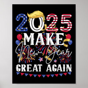Trump Make New Year Great Again Happy New Years Ev Poster