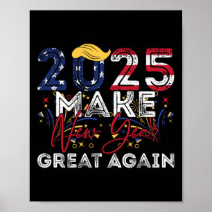 Trump Make New Year Great Again Happy New Years Ev Poster