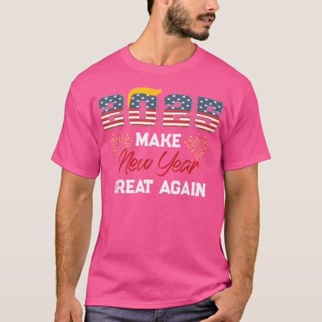 Trump Make New Year Great Again Happy New Years Ev T-Shirt (Front)