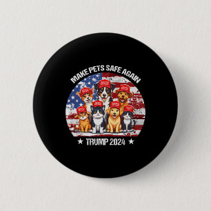 Trump Make Pets Safe Again Funny Save Our Pets Vot 6 Cm Round Badge