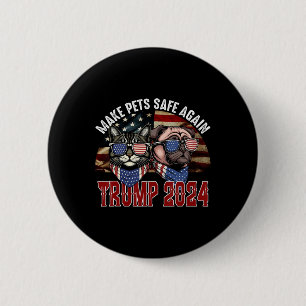 Trump Make Pets Safe Again Funny Save Our Pets Vot 6 Cm Round Badge