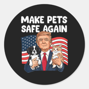 Trump Make Pets Safe Again Funny Save Our Pets Vot Classic Round Sticker