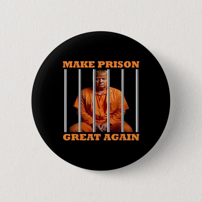 Trump Make Prison Great Again  6 Cm Round Badge (Front)