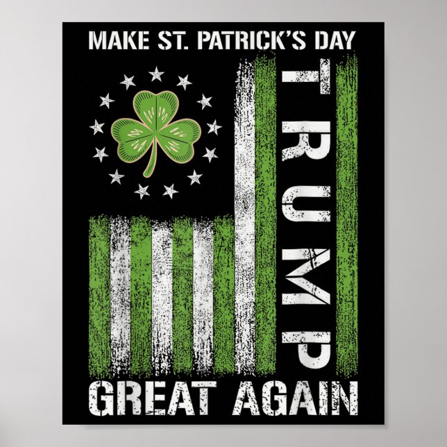 Trump Make Saint Patricks Day Great Again Trump Poster (Front)