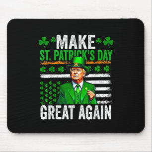 Trump Make Saint Patricks Day Great Again Trump St Mouse Mat