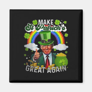 Trump Make St Patrick's Day Great Again 45 47 Pres Magnet